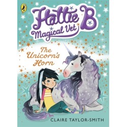 Hattie B, Magical Vet: The Unicorn's Horn (Book 2)