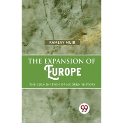 The Expansion of Europe the Culmination of Modern History