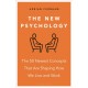 The New Psychology: The 50 Newest Concepts That Are Shaping How We Live and Work