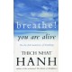 Breathe! You Are Alive: Sutra on the Full Awareness of Breathing