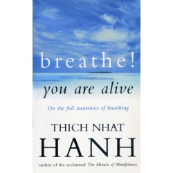 Breathe! You Are Alive: Sutra on the Full Awareness of Breathing