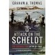 Attack on the Scheldt: The Struggle for Antwerp 1944