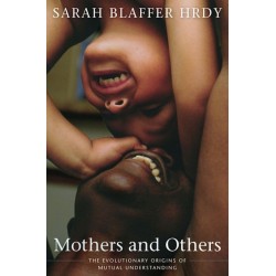 Mothers and Others: The Evolutionary Origins of Mutual Understanding