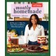 Mostly Homemade: 100 Recipes to Help You Save Time and Money While Eating Better