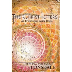 The Christ Letters: An Evolutionary Guide Home