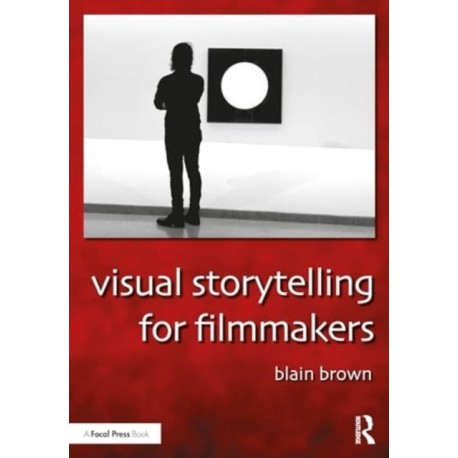 Visual Storytelling for Filmmakers