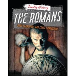 The Romans: Gory Gladiators and Cruel Conquerors