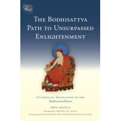 The Bodhisattva Path to Unsurpassed Enlightenment: A Complete Translation of the Bodhisattvabhumi