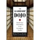 The Leadership Dojo: Build Your Foundation as an Exemplary Leader