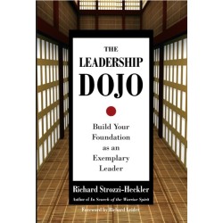 The Leadership Dojo: Build Your Foundation as an Exemplary Leader