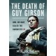 The Death of Guy Gibson: Who, or What, Killed the Dambuster VC