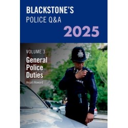 Blackstone's Police Q&A's Volume 3: General Police Duties 2025