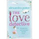 The Love Detective: A hilarious, escapist romcom from the author of CONFESSIONS OF A FORTY-SOMETHING F--K UP!