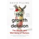 The Growth Delusion: The Wealth and Well-Being of Nations