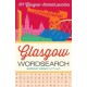 Glasgow Wordsearch: 101 Glasgow-themed puzzles