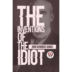 The Inventions of the Idiot