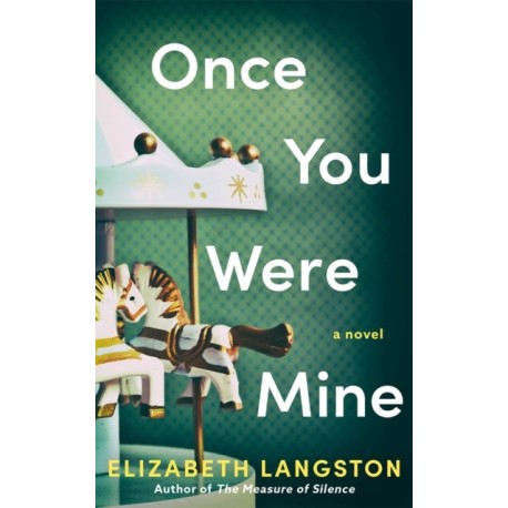 Once You Were Mine: A Novel