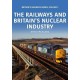The Railways and Britain’s Nuclear Industry