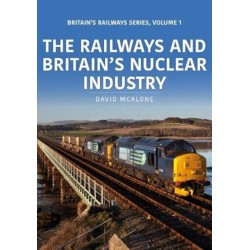 The Railways and Britain’s Nuclear Industry