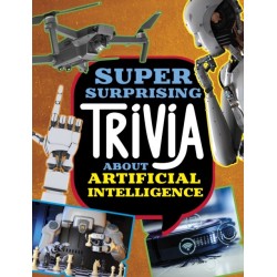 Super Surprising Trivia About Artificial Intelligence