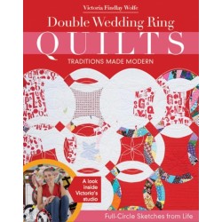 Double Wedding Ring Quilts - Traditions Made Modern: Full-Circle Sketches from Life
