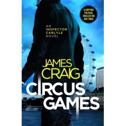 Circus Games: An addictive political thriller