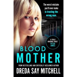 Blood Mother: A gritty read - you'll be hooked (Flesh and Blood Series Book Two)