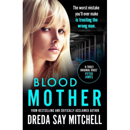 Blood Mother: A gritty read - you'll be hooked (Flesh and Blood Series Book Two)