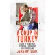A Coup in Turkey: A Tale of Democracy, Despotism and Vengeance in a Divided Land