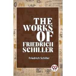 The Works of Friedrich Schiller