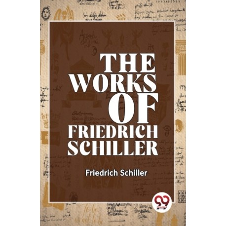 The Works of Friedrich Schiller