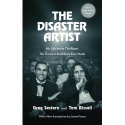 The Disaster Artist: My Life Inside The Room, the Greatest Bad Movie Ever Made