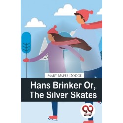 Hans Brinker or, the Silver Skates