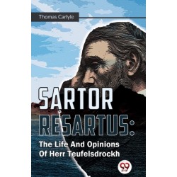 Sartor Resartus: The Life and Opinions of Herr Teufelsdrockh