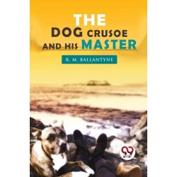 The Dog Crusoe and His Master