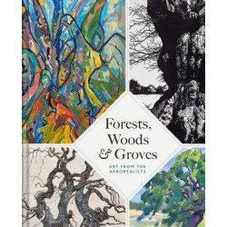 Forests, Woods and Groves: Art from the Arborealists