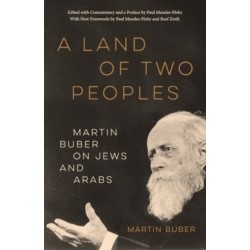 A Land of Two Peoples: Martin Buber on Jews and Arabs