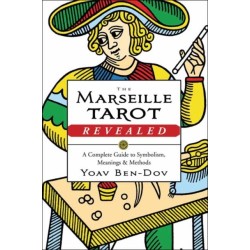 The Marseille Tarot Revealed: A Complete Guide to Symbolism, Meanings & Methods
