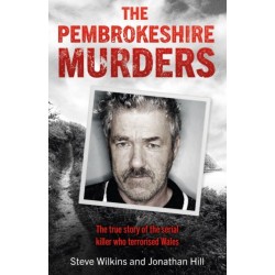 The Pembrokeshire Murders: The dramatic true story of a 20-year hunt for a serial killer and the detectives who brought him to justice