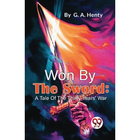 Won by the Sword: A Tale of the Thirty Years' War