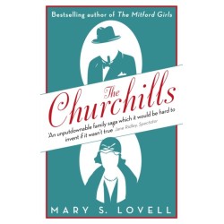 The Churchills: A Family at the Heart of History - from the Duke of Marlborough to Winston Churchill