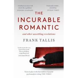 The Incurable Romantic: and Other Unsettling Revelations