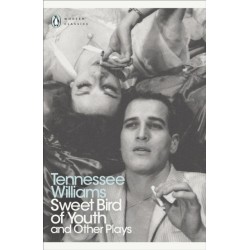 Sweet Bird of Youth and Other Plays
