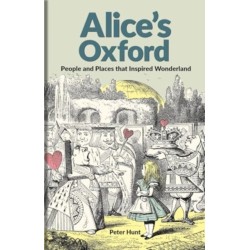 Alice's Oxford: People and Places that Inspired Wonderland