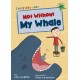 Not Without My Whale: (Green Early Reader)