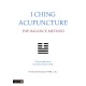 I Ching Acupuncture - The Balance Method: Clinical Applications of the Ba Gua and I Ching
