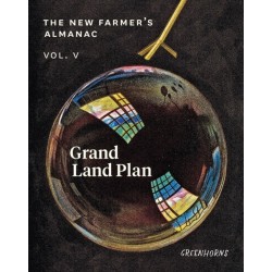 The New Farmer’s Almanac, Volume V: Grand Land Plan