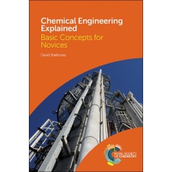 Chemical Engineering Explained: Basic Concepts for Novices