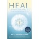 Heal: Discover your unlimited potential and awaken the powerful healer within