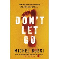 Don't Let Go: Some holidays are paradise, and some are murder….